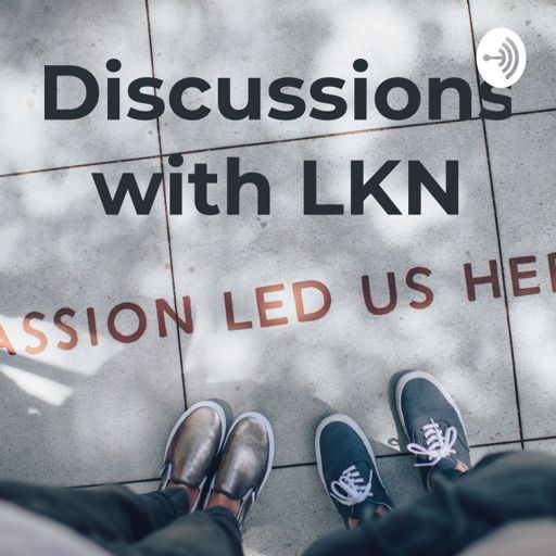 Cover art for podcast Discussions with LKN