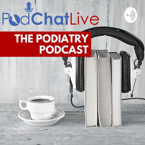 Cover art for podcast PodChatLive - Live Podiatry Discussion