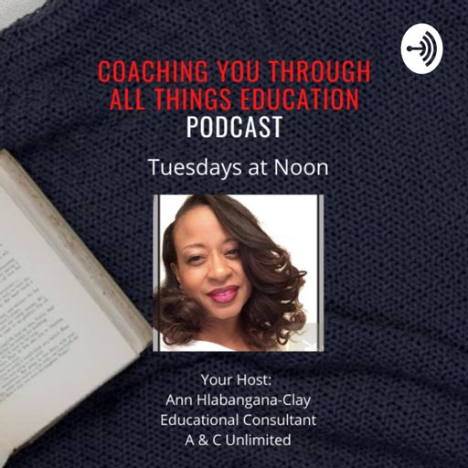 Cover art for podcast Coaching You Through All Things Education 