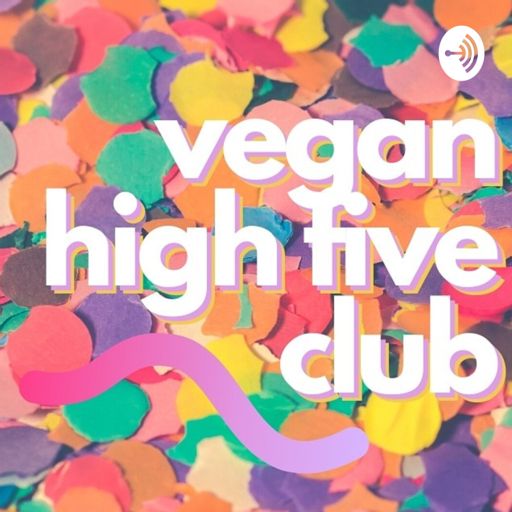 Cover art for podcast Vegan High Five Club 