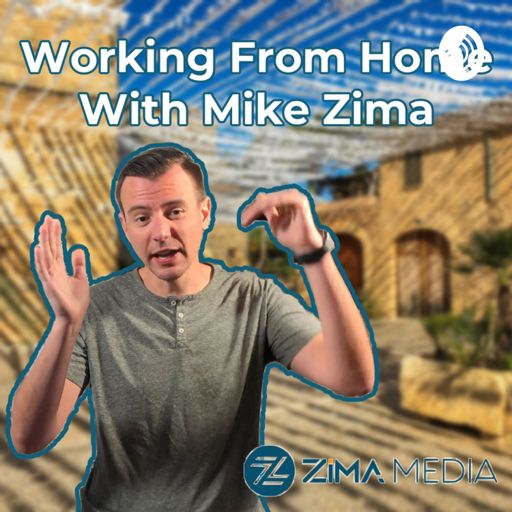 Cover art for podcast Working From Home With Mike Zima