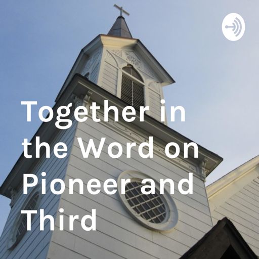 Cover art for podcast Together in the Word on Pioneer and Third
