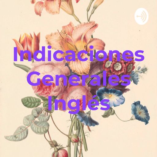 Indicaciones Generales Ingles On Radiopublic