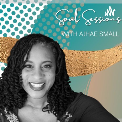 Cover art for podcast Soul Sessions with Ajhae Small