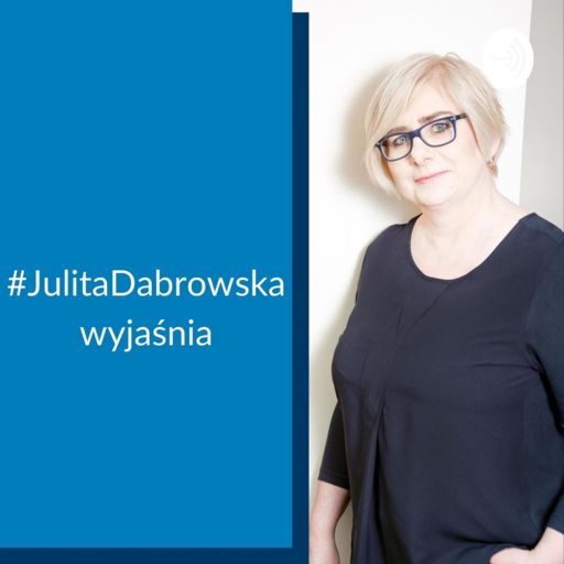 Cover art for podcast Julita Dąbrowska wyjaśnia 