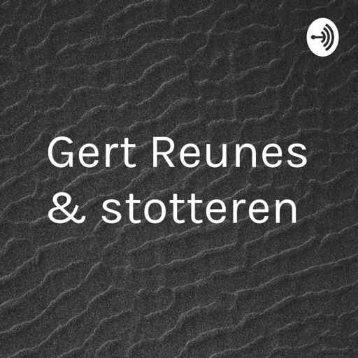 Cover art for podcast Gert Reunes & stotteren en broddelen