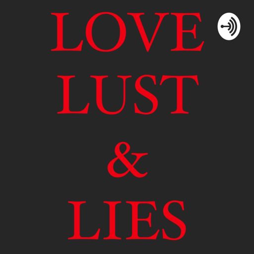 Cover art for podcast Love, Lust & Lies