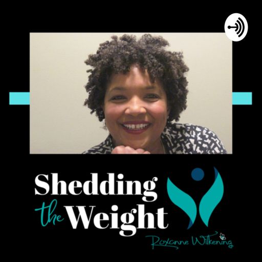 Cover art for podcast Shedding the Weight | Real Wellness approach to things that weigh you down.
