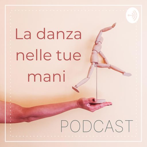 Cover art for podcast La danza nelle tue mani