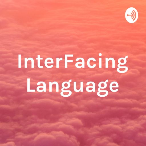 Cover art for podcast InterFacing Language