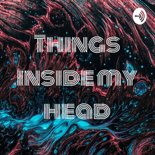 Cover art for podcast Things inside my head 