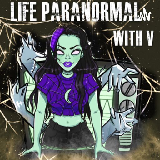 Cover art for podcast Life Paranormal with V