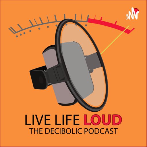 Cover art for podcast Live Life Loud: The Decibolic Podcast