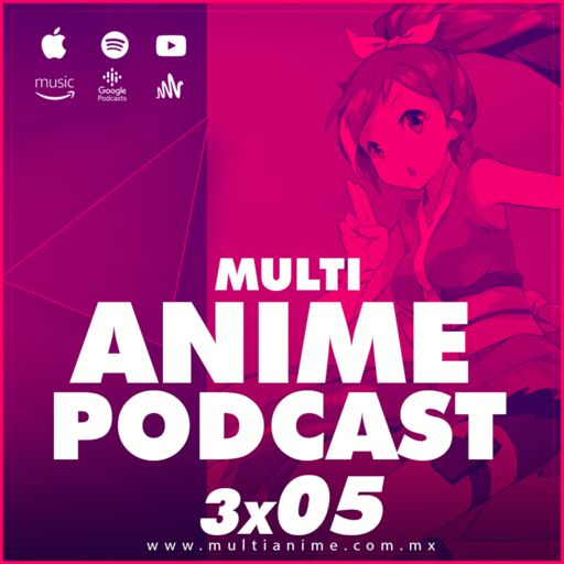 MULTIANIME: TU PODCAST DE ANIME Y VIDEOJUEGOS EN ESPAÑOL