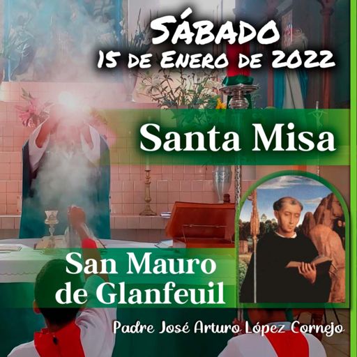 ✓ MISA DE HOY sábado 15 de Enero 2022 - Padre Arturo Cornejo from Padre  José Arturo López Cornejo on RadioPublic