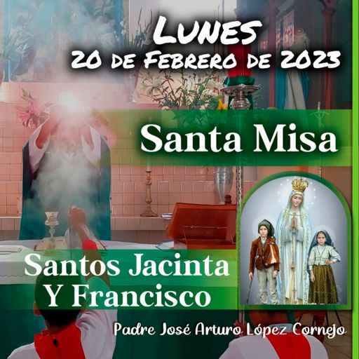 ✓ MISA DE HOY lunes 20 de Febrero 2023 - Padre Arturo Cornejo from Padre  José Arturo López Cornejo on RadioPublic