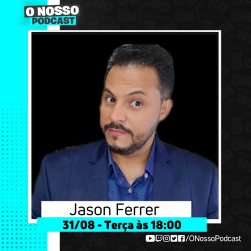 JASON FERRER (ALÉM DA FÉ) - O Nosso Podcast #188 from O Nosso