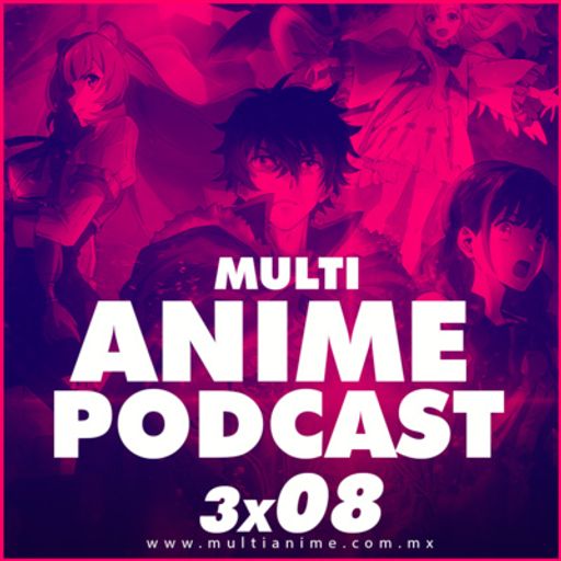 MULTIANIME PODCAST DE ANIME EN ESPAÑOL TEMP. 2 EP. 11 – 2×11