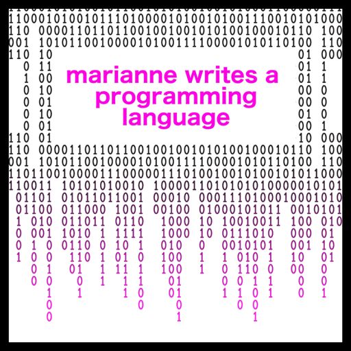 Cover art for podcast Marianne Writes a Programming Language