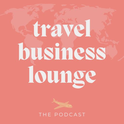 Cover art for podcast Travel Business Lounge | For Travel and Tour Entrepreneurs 