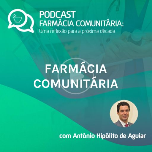 Cover art for podcast Farmácia Comunitária: Uma reflexão para a próxima década