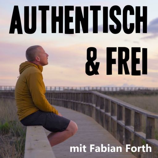 Cover art for podcast Authentisch & frei mit Fabian Forth