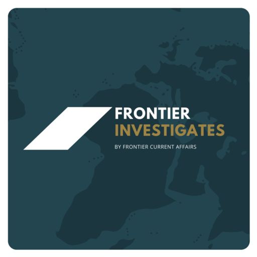 Cover art for podcast Frontier Investigates - By Frontier Current Affairs