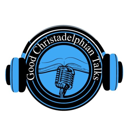 Cover art for podcast Good Christadelphian Talks Podcast