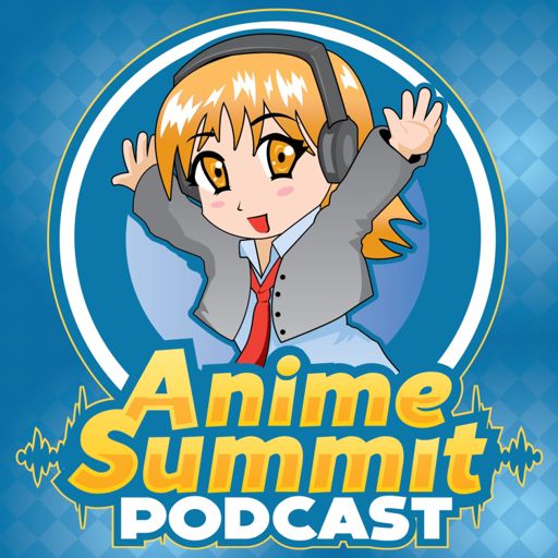 Anime Summit Podcast 