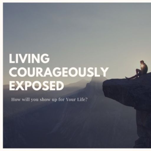 Cover art for podcast Living Courageously Exposed