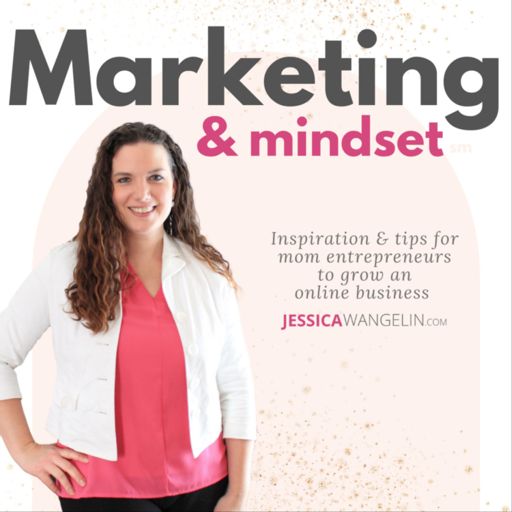 Cover art for podcast Marketing and Mindset with Jessica Wangelin