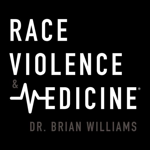 Cover art for podcast Race, Violence & Medicine