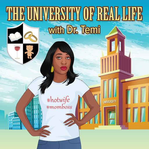 Cover art for podcast The University of Real Life with Dr. Temi
