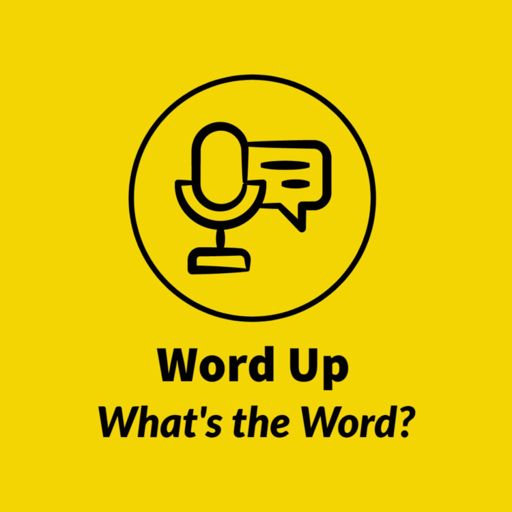 Cover art for podcast Word Up - What's the Word