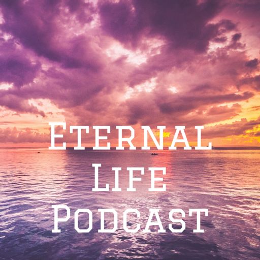 Cover art for podcast Eternal Life Podcast