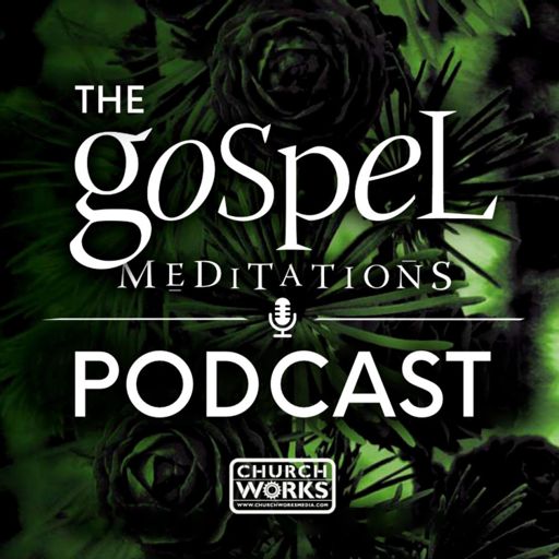 Cover art for podcast The Gospel Meditations Podcast