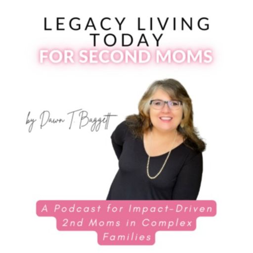 Cover art for podcast Legacy Living TODAY for Second Moms