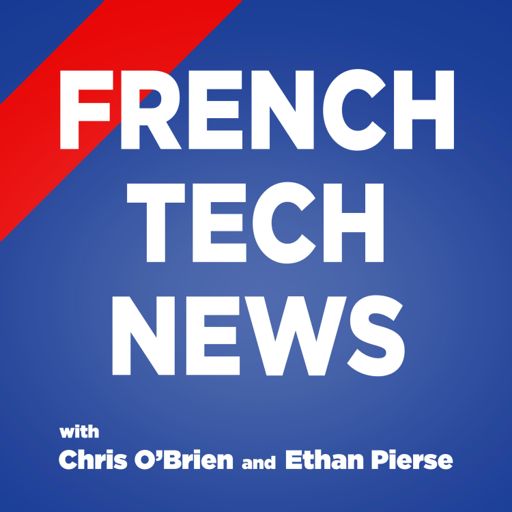 Cover art for podcast French Tech News with Chris O'Brien and Ethan Pierse
