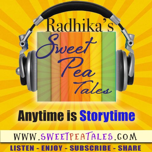Cover art for podcast Radhika's Sweet Pea Tales --- 
Stories for Kids from the World over. By a Mom. For every Child 