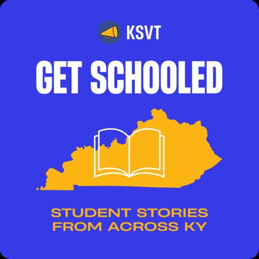Cover art for podcast Get Schooled: Student Stories from Across KY