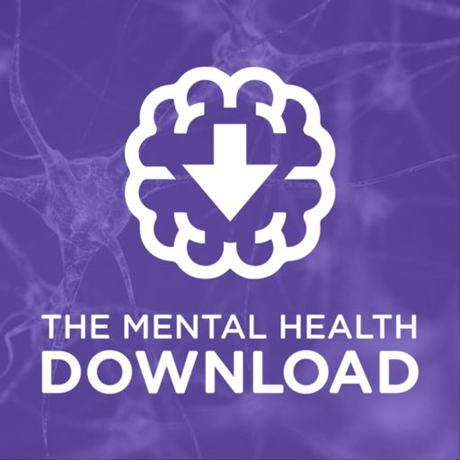 Cover art for podcast Mental Health Download: Exploring Mental Illness, Suicide, Homelessness and Incarceration