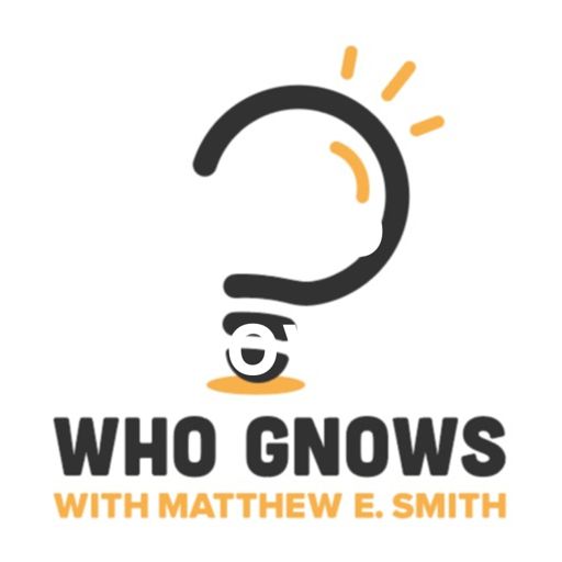 Cover art for podcast Who Gnows? with Matthew E. Smith