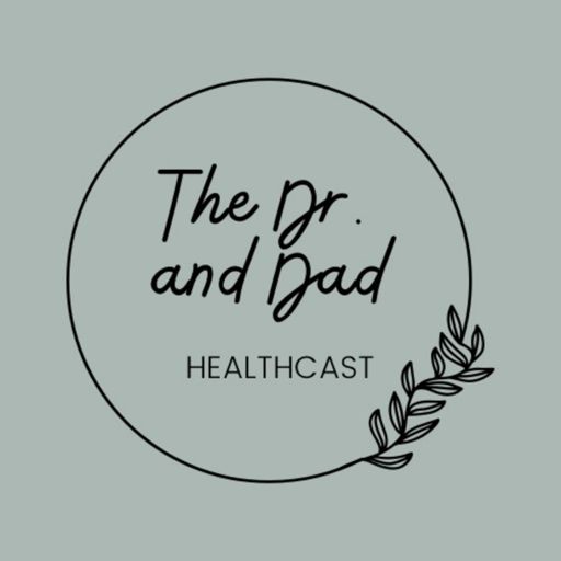Cover art for podcast The Dr. and Dad Healthcast