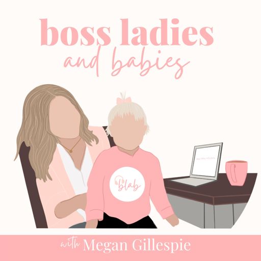 Cover art for podcast Boss Ladies and Babies