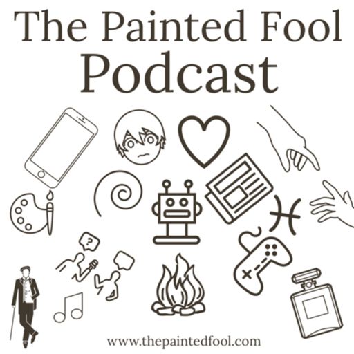Cover art for podcast The Painted Fool Podcast