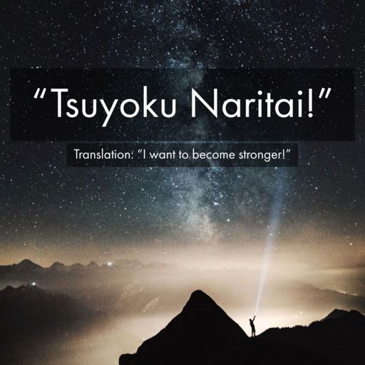 Cover art for podcast Tsuyoku Naritai! (the 'becoming stronger' podcast)