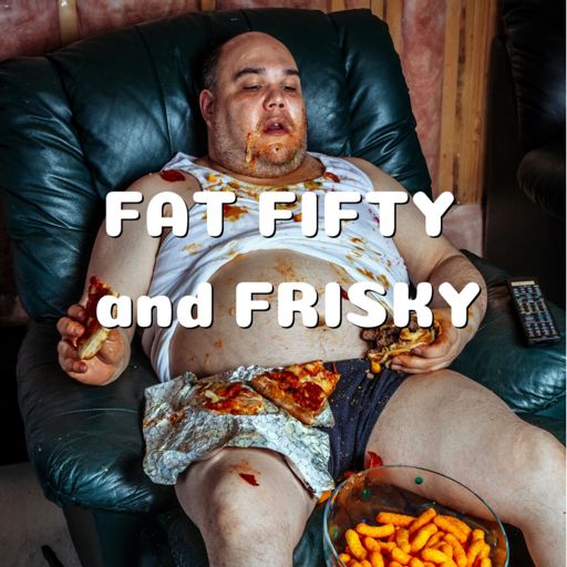 Cover art for podcast Fat Fifty and Frisky