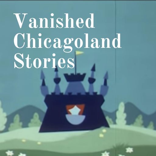 Cover art for podcast Vanished Chicagoland Stories