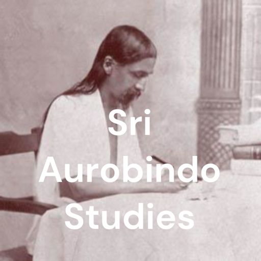 Cover art for podcast Sri Aurobindo Studies
