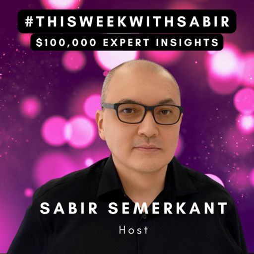 Cover art for podcast #ThisWeekWithSabir - $100,000 Expert Insights from Entrepreneurs to Entrepreneurs